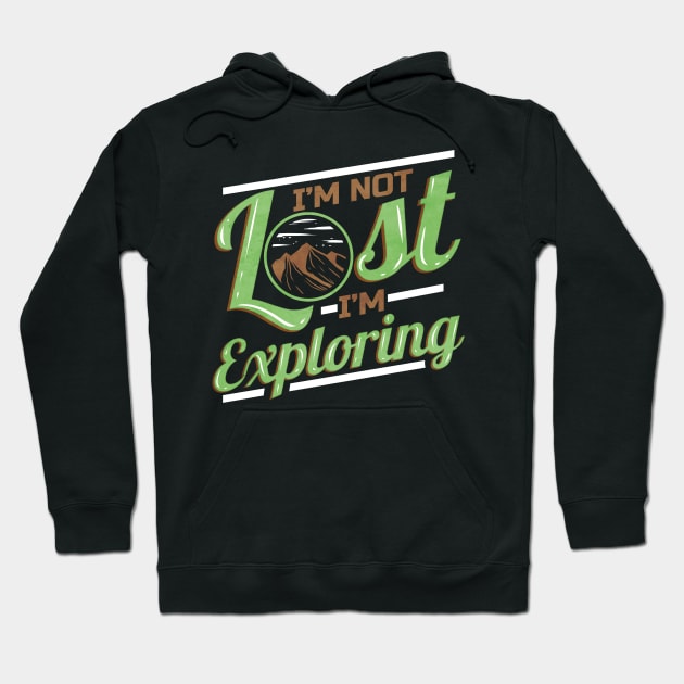 Logo I'm Not Lost I'm Exploring On Camping Hoodie by SinBle